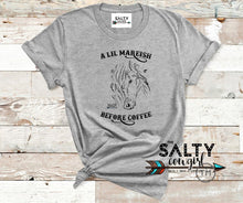 Load image into Gallery viewer, A Lil' Marish Before Coffee Tee - The Salty Cowgirl