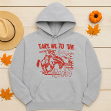 Load image into Gallery viewer, Take Me to The Rodeo Hoodie
