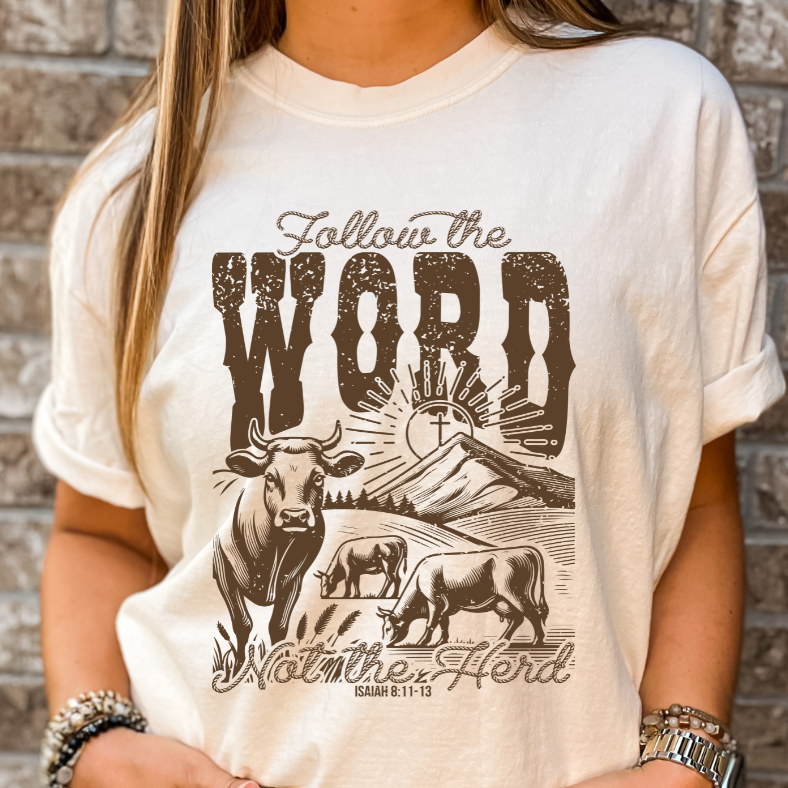 Follow The Word Not The Herd Tee