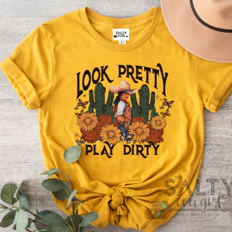 Look Pretty Play Dirty Tee