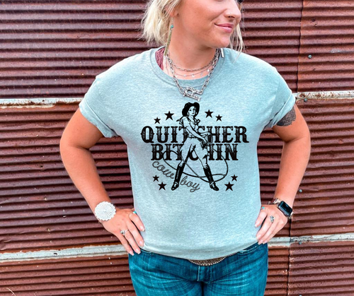 Quit Yer Bitchin Cowboy Tee - The Salty Cowgirl