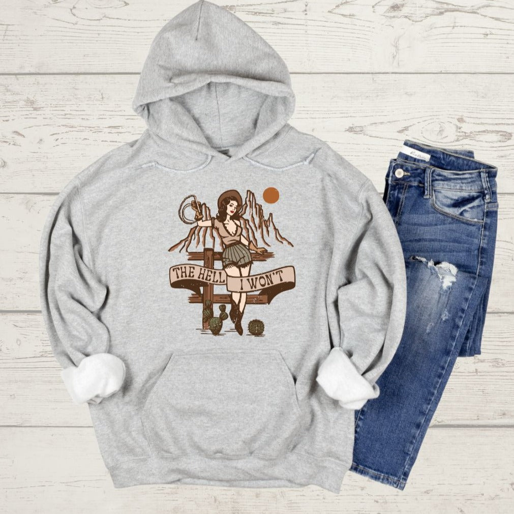 The Hell I Won't Hoodie - The Salty Cowgirl