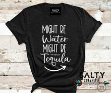 Load image into Gallery viewer, Might Be Tequila Tee
